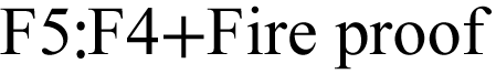 F5:F4+Fire proof